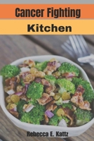 Cancer fighting kitchen B0CMMRKH3D Book Cover