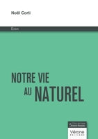 Notre vie au naturel: Essai B0F3WVHV7K Book Cover