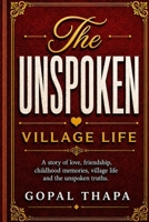 The unspoken Village Life: Memories, Love, and the Untold Stories of a Village B0HH83R32C Book Cover