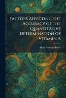 Factors Affecting the Accuracy of the Quantitative Determination of Vitamin A 1025647211 Book Cover