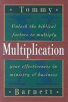 Multiplication: Unlock the Biblical Factors to Multiply Your Effectivenes in Leadership & Ministry 0884194507 Book Cover