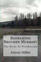 Redeeming Brother Murrihy: The River to Hiruharama 047324893X Book Cover