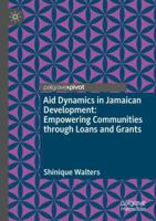 Aid Dynamics in Jamaican Development: Empowering Communities through Loans and Grants 3031948874 Book Cover