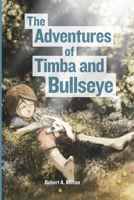 The adventures of Timba and Bullseye B08YDCSL61 Book Cover