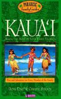 Kaua'i, 4th Edition: Making the Most of Your Family Vacation (Paradise Family Guide Kauai) 0761501878 Book Cover