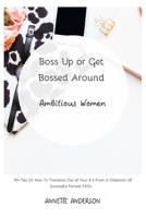 Boss Up or Get Bossed Around: Ambititous Women (Ambitious Women) B087FF6SNQ Book Cover