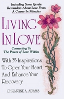 Living in Love: Connecting to the Power of Love Within 1734572760 Book Cover