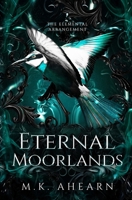 Eternal Moorlands (The Elemental Arrangement) 1963836944 Book Cover