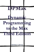 DPMax: Dynamic Programming to the Max Third Edition 1999575881 Book Cover