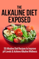 The Alkaline Diet Exposed 1505946042 Book Cover