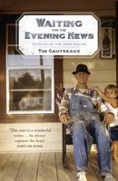 Waiting for the Evening News: Stories of the Deep South 0340834552 Book Cover