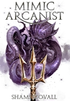 Mimic Arcanist 1957613963 Book Cover