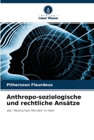 Anthropo-soziologische und rechtliche Ansätze: des "Mystischen Mordes" in Haiti 620417729X Book Cover