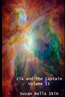Zia and the Captain Volume 2: Love amongst the stars 1521396450 Book Cover