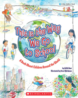 This Is The Way We Go To School (Blue Ribbon Book) 0590431625 Book Cover