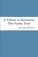 A Tribute to Greatness: The Vanity Tour 1387958437 Book Cover