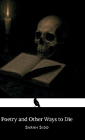 Poetry and Other Ways to Die B0FFKCMFTQ Book Cover