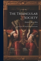 The Triangular Society: Leaves From The Life Of A Portland Family 1022346245 Book Cover