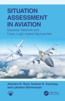 Situation Assessment in Aviation: Bayesian Network and Fuzzy Logic-based Approaches 1032440937 Book Cover