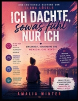 Eine emotionale Deutung von Clara Lösels Ich dachte, sowas fühl nur ich: Einsamkeit, Verbindung und menschliche Nähe (German Edition) B0GZD5VJ84 Book Cover