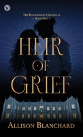 Heir of Grief (The Bloodwright Chronicles) B0GT28BPLD Book Cover