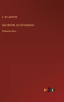 Geschichte der Girondisten: Siebenter Band 3368704788 Book Cover