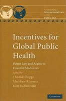 Incentives for Global Public Health: Patent Law and Access to Essential Medicines 1107693454 Book Cover