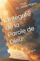 L’Intégrité de la Parole de Dieu: Vivre, Régner et Créer par la Parole Divine (French Edition) B0GNLCW8PT Book Cover