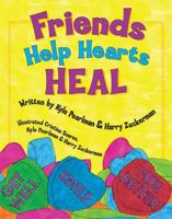 Friends Help Hearts Heal 0615559352 Book Cover