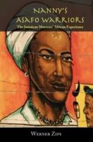 Nanny's Asafo Warriors: The Jamaican Maroons' African Experience 9766375178 Book Cover