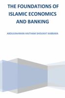 The Foundations of Islamic Economics and Banking 1482899221 Book Cover
