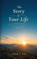 The Story of Your Life: Written in the fabric of the universe and in your own heart 4911698012 Book Cover