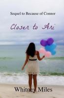 Closer to Ari 1480293857 Book Cover