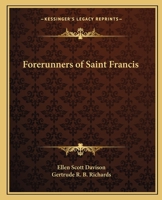 Forerunners of Saint Francis and Other Studies 0766173585 Book Cover