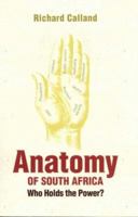 Anatomy of South Africa: Who Holds the Power? 1868729036 Book Cover