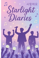 Starlight Diaries: A K-pop Fan Fiction Novel of Dreams, Music, and Identity B0FMKFZ4NT Book Cover