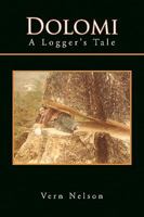 Dolomi: A Logger's Tale 1450070892 Book Cover