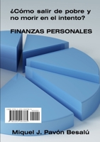 Como Salir de Pobre y No Morir En El Intento? - Finanzas Personales 1479180173 Book Cover