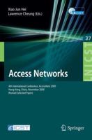 Access Networks: 4th International Conference, Access Nets 2009, Hong Kong, China, November 1 3, 2009, Revised Selected Papers (Lecture Notes Of The Institute ... And Telecommunications Engineering) 3642116639 Book Cover