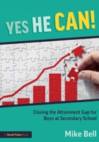 Yes He Can! Closing the Attainment Gap for Boys at Secondary School 1041242158 Book Cover