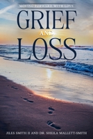 Grief and Loss : Moving Forward with Love 1967055211 Book Cover