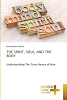 The Spirit, Soul, and the Body 6137859126 Book Cover