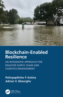 Blockchain-Enabled Resilience: An Integrated Approach for Disaster Supply Chain and Logistics Management 1032371501 Book Cover