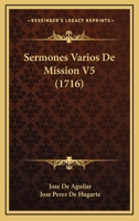 Sermones Varios De Mission V5 (1716) 1167236335 Book Cover