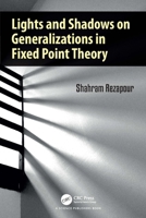 Lights and Shadows on Generalizations in Fixed Point Theory 103266312X Book Cover