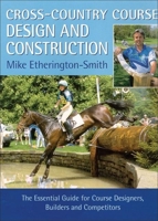 Cross-Country Course Design and Construction: The Essential Guide for Course Designers, Builders and Competitors 0851318444 Book Cover