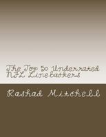 The Top 50 Underrated NFL Linebackers 151913133X Book Cover