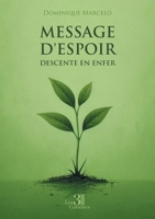 Message d'espoir descente en enfer B0FKG33F8Q Book Cover