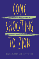 Come Shouting to Zion: African American Protestantism in the American South and British Caribbean to 1830 0807846813 Book Cover