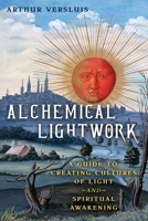 Alchemical Lightwork: A Guide to Creating Cultures of Light and Spiritual Awakening B0DSV24MSN Book Cover
